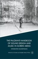 The Palgrave Handbook Of Sound Design An di LIZ GREENE edito da Lightning Source Uk Ltd