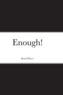 Enough! di Remi Pulwer edito da Lulu.com