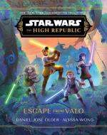 Star Wars: The High Republic: Escape from Valo di Daniel José Older, Alyssa Wong edito da DISNEY PR