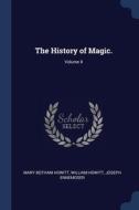 The History Of Magic.; Volume Ii di MARY BOTHAM HOWITT edito da Lightning Source Uk Ltd