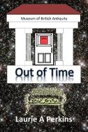 Out Of Time di Laurie A Perkins edito da Lulu.com