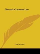 Masonic Common Law di Roscoe Pound edito da Kessinger Publishing, Llc