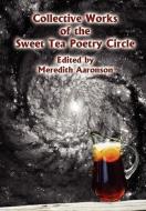 Collective Works of the Sweet Tea Poetry Circle edito da AuthorHouse