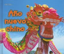 Ano Nuevo Chino = Chinese New Year di Nancy Dickmann edito da Heinemann Library