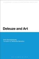 Deleuze and Art di Anne Sauvagnargues edito da BLOOMSBURY 3PL