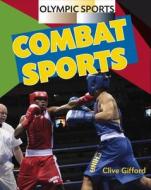 Combat Sports di Clive Gifford edito da Hachette Children's Books