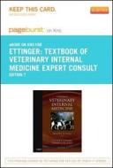 Textbook of Veterinary Internal Medicine - Pageburst E-Book Kno(retail Access Card): Expert Consult di Stephen J. Ettinger, Edward C. Feldman edito da W.B. Saunders Company
