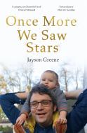 Once More We Saw Stars di Jayson Greene edito da Hodder & Stoughton