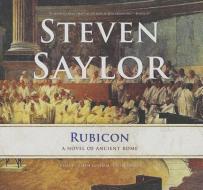 Rubicon: A Novel of Ancient Rome di Steven Saylor edito da Blackstone Audiobooks