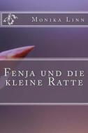 Fenja Und Die Kleine Ratte di Monika Linn edito da Createspace