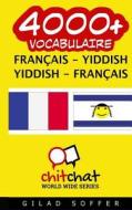 4000+ Francais - Yiddish Yiddish - Francais Vocabulaire di Gilad Soffer edito da Createspace
