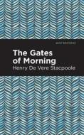 The Gates of Morning di Henry De Vere Stacpoole edito da MINT ED
