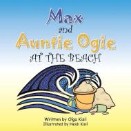 Max and Auntie Ogie at the beach di Heidi Kisil edito da AuthorHouse