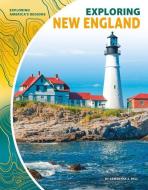 Exploring New England di Samantha Bell edito da CORE LIB