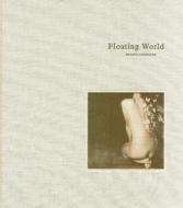 Floating World di Brigitte Carnochan edito da Hudson Hills Press Inc.,U.S.