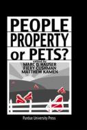 People, Property, or Pets? di Marc D. Hauser edito da PURDUE UNIV PR
