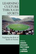 Learning Culture Through Sports di Sandra Spickard Prettyman edito da Rowman & Littlefield Education