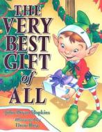 The Very Best Gift of All di John-Bryan Hopkins edito da Sweetwater Press