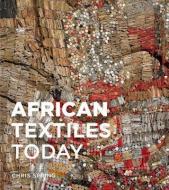 African Textiles Today di Chris Spring edito da SMITHSONIAN INST PR