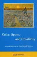 Color, Space, and Creativity di Jack Stewart edito da Fairleigh Dickinson University Press