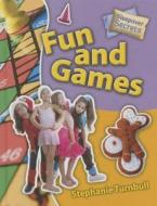 Fun and Games di Stephanie Turnbull edito da SMART APPLE MEDIA