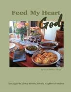 Feed my Heart God di Sandra Orellana edito da Lighthouse Publishing