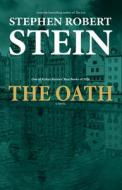 The Oath [Revised Edition] di Stephen Robert Stein edito da Rare Bird Books