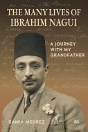 The Many Lives of Ibrahim Nagui di Samia Mehrez edito da Draft2digital