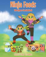 Ninja Foods di Christina Glowac edito da Page Publishing, Inc.