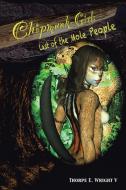 Chipmunk-girl: Last Of The Mole People di THORPE E. WRIGHT V edito da Lightning Source Uk Ltd