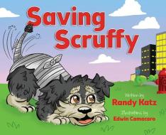 Saving Scruffy di Randy Katz edito da BOOKBABY