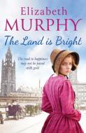 The Land is Bright di Elizabeth Murphy edito da Canelo