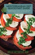 Mediterranean Diet QuickStart Guide di McCarthy Hollie RDN McCarthy edito da Smart Digital Performance Ltd