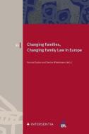 Changing Families, Changing Family Law in Europe: Volume 55 edito da INTERSENTIA