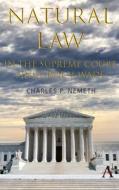 Natural Law Jurisprudence in U.S. Supreme Court Cases Since Roe V. Wade di Charles P Nemeth edito da Anthem Press