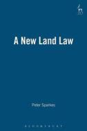 New Land Law 2nd Ed 2003: Second Edition 2003 di Peter Sparkes edito da HART PUB