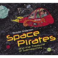 Space Pirates and the Treasure of Salmagundy di Scoular Anderson edito da Frances Lincoln Publishers Ltd