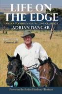 Life On The Edge di Adrian Dangar edito da Quiller Publishing Ltd