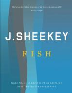 J Sheekey FISH di Allan Jenkins, Howard Sooley, Tim Hughes edito da Cornerstone