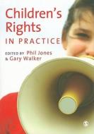Children's Rights in Practice di Phil Jones edito da SAGE Publications Ltd