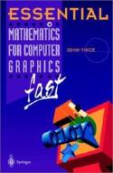 Essential Mathematics for Computer Graphics Fast di John Vince edito da Springer