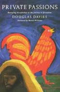 Private Passions di Douglas Davies edito da Canterbury Press Norwich
