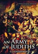 An Army of Judiths di C. J. Underwood edito da Knox Robinson Publishing
