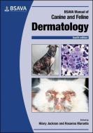 BSAVA Manual Of Canine And Feline Dermatology di H Jackson edito da British Small Animal Veterinary Association