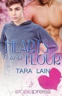 Hearts And Flour di Tara Lain edito da Etopia Press