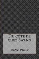 Du Cote de Chez Swann di Marcel Proust edito da Createspace Independent Publishing Platform