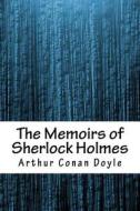 The Memoirs of Sherlock Holmes di Arthur Conan Doyle edito da Createspace Independent Publishing Platform