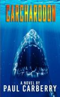 Carcharodon di Paul Carberry edito da ENGEN BOOKS