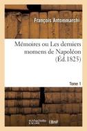 Memoires Ou Les Derniers Momens De Napoleon. Tome 1 di ANTOMMARCHI-F edito da Hachette Livre - BNF