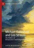 Michael Oakeshott and Leo Strauss di David McIlwain edito da Springer International Publishing